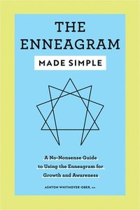 bokomslag The Enneagram Made Simple: A No-Nonsense Guide to Using the Enneagram for Growth and Awareness