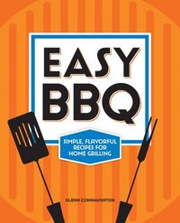 bokomslag Easy BBQ: Simple, Flavorful Recipes for Home Grilling