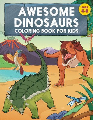 Awesome Dinosaurs Coloring Book for Kids: Ages 4-8 1