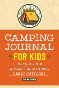 bokomslag Camping Journal for Kids: Record Your Adventures in the Great Outdoors