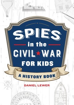 bokomslag Spies in the Civil War for Kids: A History Book