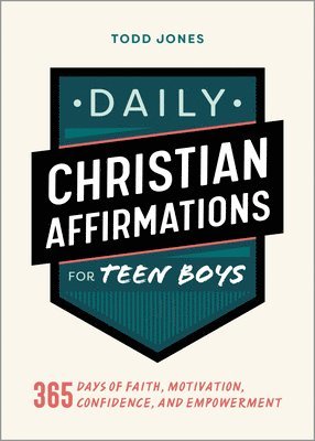 bokomslag Daily Christian Affirmations for Teen Boys: 365 Days of Faith, Motivation, Confidence, and Empowerment