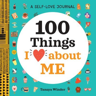 Tanaya Winder - A Self-Love Journal: 100 Things I Love about Me, Häftad