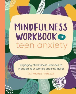 Mindfulness Workbook for Teen Anxiety 1