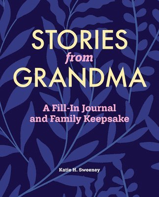 Stories from Grandma: A Fill-In Journal and Family Keepsake 1