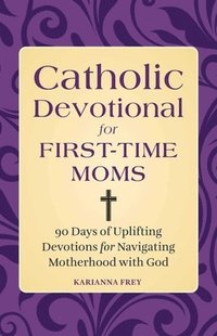 bokomslag Catholic Devotional for First-Time Moms