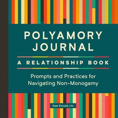 bokomslag Polyamory Journal: A Relationship Book: Prompts and Practices for Navigating Non-Monogamy