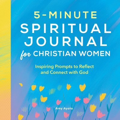 5-Minute Spiritual Journal for Christian Women: Inspiring Prompts to Reflect and Connect with God 1