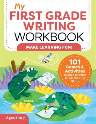 bokomslag My First Grade Writing Workbook: 101 Games and Activities to Support First Grade Writing Skills