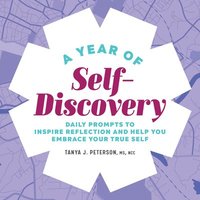 bokomslag A Year of Self-Discovery: Daily Prompts to Inspire Reflection and Help You Embrace Your True Self