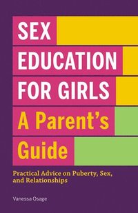 bokomslag Sex Education for Girls: A Parent's Guide