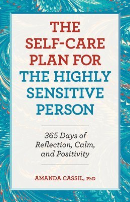 The Self-Care Plan for the Highly Sensitive Person: 365 Days of Reflection, Calm, and Positivity 1