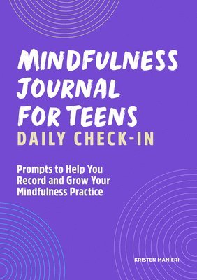 bokomslag Mindfulness Journal for Teens: Daily Check-In