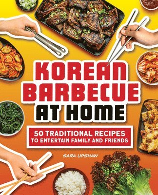 bokomslag Korean Barbecue at Home: 50 Traditional Recipes to Entertain Family and Friends