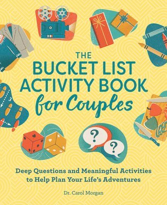bokomslag The Bucket List Activity Book for Couples: Deep Questions and Meaningful Activities to Help Plan Your Life's Adventures