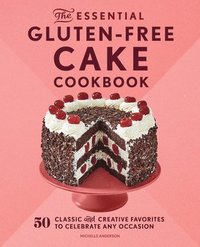 bokomslag The Essential Gluten-Free Cake Cookbook