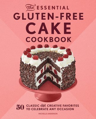 bokomslag The Essential Gluten-Free Cake Cookbook