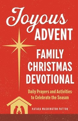 bokomslag Joyous Advent: Family Christmas Devotional: Daily Prayers and Activities to Celebrate the Season