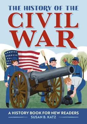 The History of the Civil War: A History Book for New Readers 1