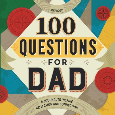 100 Questions for Dad: A Journal to Inspire Reflection and Connection 1