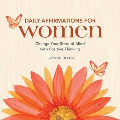 bokomslag Daily Affirmations for Women: Change Your State of Mind with Positive Thinking