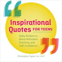 bokomslag Inspirational Quotes for Teens: Daily Wisdom to Boost Motivation, Positivity, and Self-Confidence