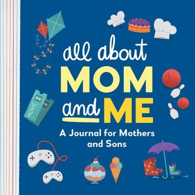 bokomslag All about Mom and Me: A Journal for Mothers and Sons