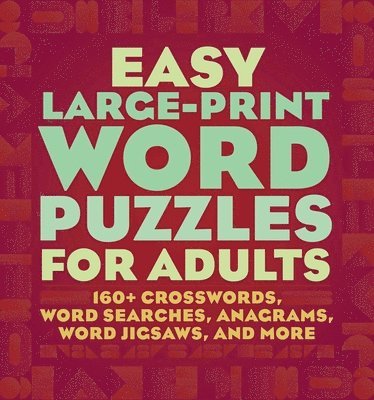 bokomslag Easy Large-Print Word Puzzles for Adults: 160+ Crosswords, Word Searches, Anagrams, Word Jigsaws, and More