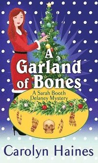 bokomslag A Garland of Bones: A Sarah Booth Delaney Mystery