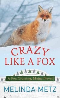 bokomslag Crazy Like a Fox: A Fox Crossing, Maine Novel