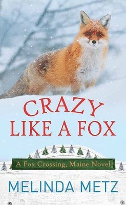 Crazy Like a Fox: A Fox Crossing, Maine Novel 1