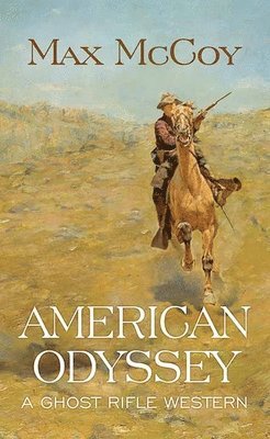 American Odyssey: A Ghost Rifle Western 1