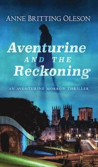 bokomslag Aventurine and the Reckoning: An Aventurine Morrow Thriller