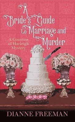 bokomslag A Bride's Guide to Marriage and Murder: A Countess of Harleigh Mystery