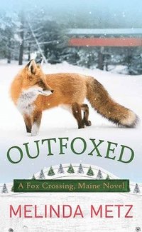 bokomslag Outfoxed: A Fox Crossing, Maine Novel