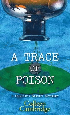 A Trace of Poison: A Phyllida Bright Mystery 1