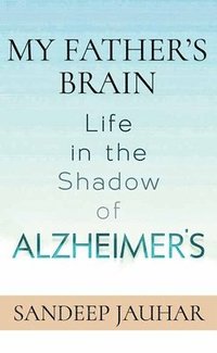bokomslag My Father's Brain: Life in the Shadow of Alzheimer's