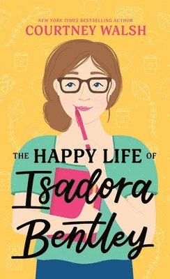 bokomslag The Happy Life of Isadora Bentley