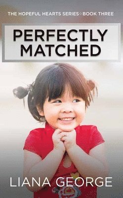 Perfectly Matched: The Hopeful Hearts Series 1