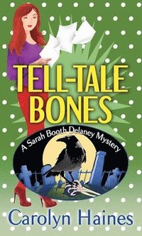 bokomslag Tell-Tale Bones: A Sarah Booth Delaney Mystery