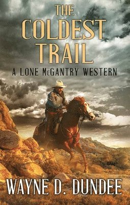 The Coldest Trail: A Lone McGantry Western 1