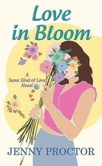 bokomslag Love in Bloom: Some Kind of Love