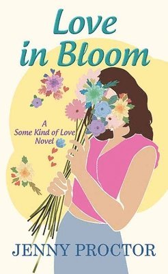 Love in Bloom: Some Kind of Love 1