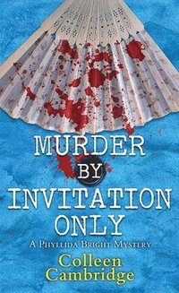 bokomslag Murder by Invitation Only: A Phyllida Bright Mystery
