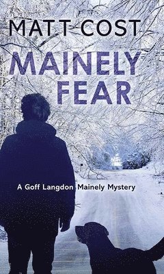 Mainely Fear: A Goff Langdon Mainely Mystery 1