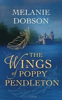 bokomslag The Wings of Poppy Pendleton