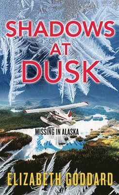 Shadows at Dusk: Missing in Alaska 1