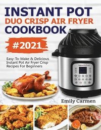 bokomslag Instant Pot Duo Crisp Air Fryer Cookbook #2021