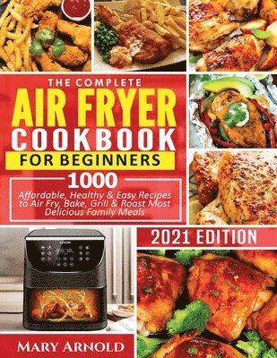 bokomslag The Complete Air Fryer Cookbook for Beginners