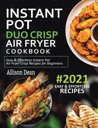 bokomslag Instant Pot Duo Crisp Air Fryer Cookbook #2021